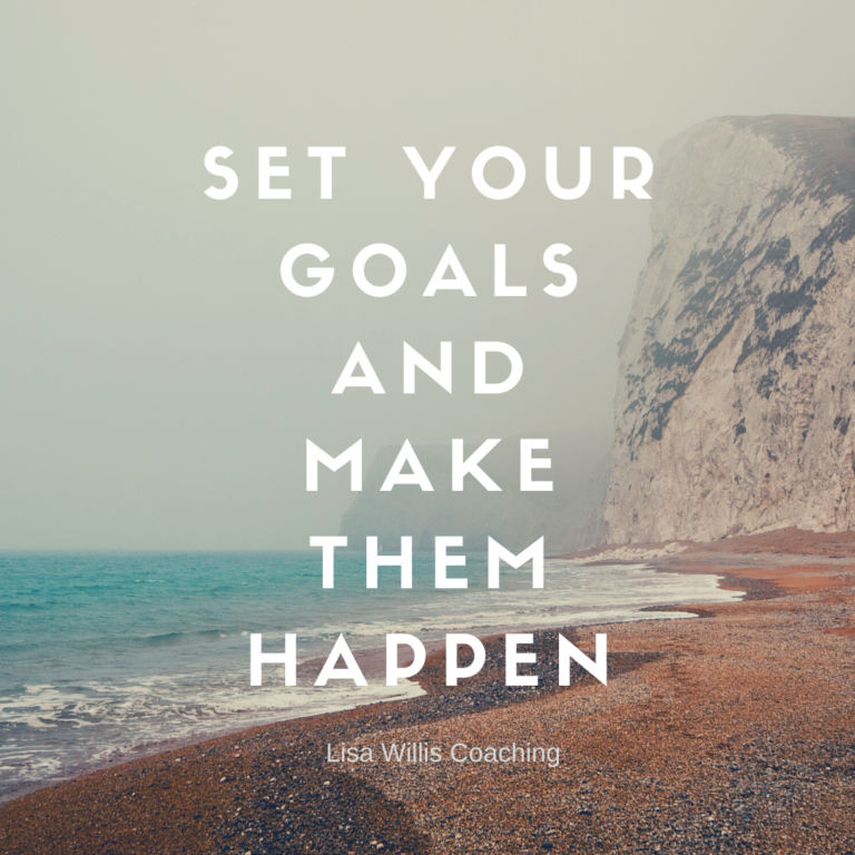 Set Your Goals And Make Them Happen – Lisa Willis Coaching